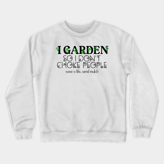 I Garden so i dont choke people, Natur Crewneck Sweatshirt by Jabinga